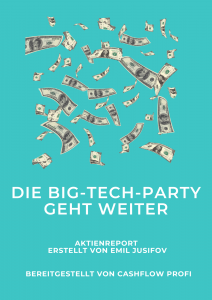 Die Big-Tech-Party geht weiter - Aktienreport von Cashflow Profi