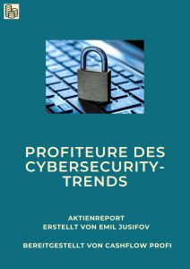 Profiteure des Cybersecurity-Trends - Aktienreport von Cashflow Profi